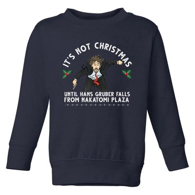 It's Not Christmas Until Hans Gruber Falls From Nakatomi Plaza Toddler Sweatshirt