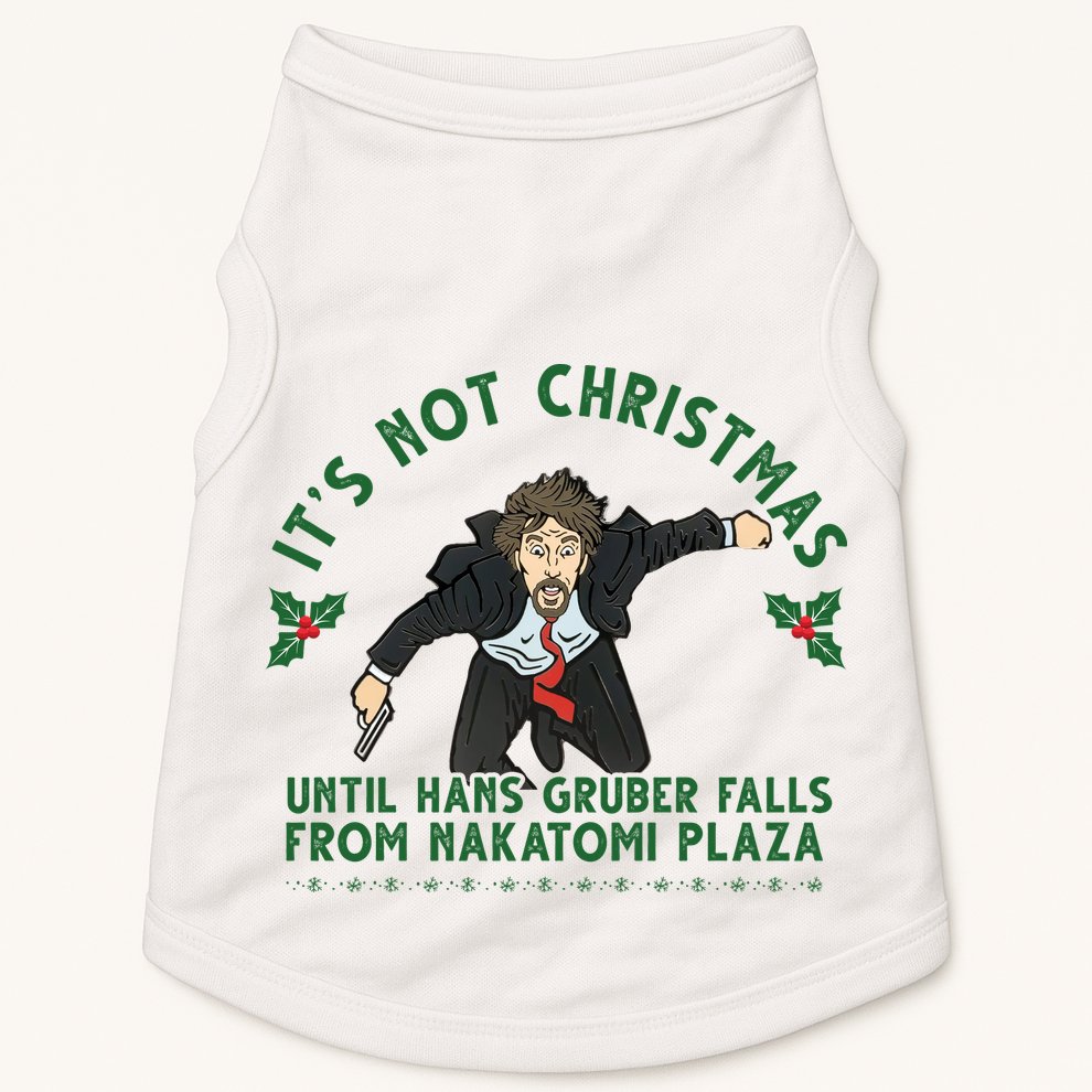 It's Not Christmas Until Hans Gruber Falls From Nakatomi Plaza Doggie Tank