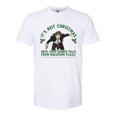 It's Not Christmas Until Hans Gruber Falls From Nakatomi Plaza Softstyle CVC T-Shirt