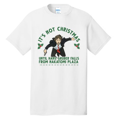 It's Not Christmas Until Hans Gruber Falls From Nakatomi Plaza Tall T-Shirt