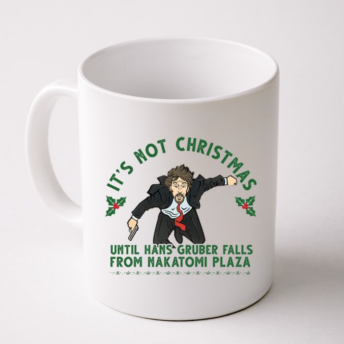 It's Not Christmas Until Hans Gruber Falls From Nakatomi Plaza Coffee Mug