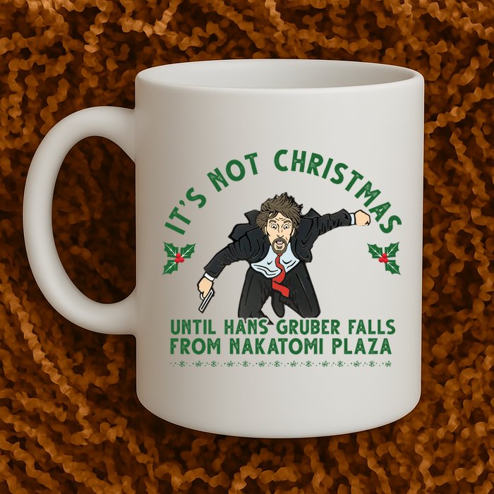 It's Not Christmas Until Hans Gruber Falls From Nakatomi Plaza Mug