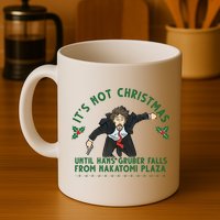 It's Not Christmas Until Hans Gruber Falls From Nakatomi Plaza Mug