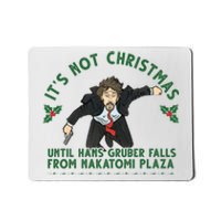 It's Not Christmas Until Hans Gruber Falls From Nakatomi Plaza Mousepad