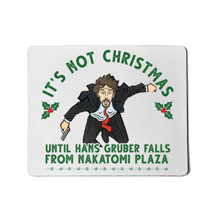 It's Not Christmas Until Hans Gruber Falls From Nakatomi Plaza Mousepad