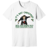 It's Not Christmas Until Hans Gruber Falls From Nakatomi Plaza Premium T-Shirt