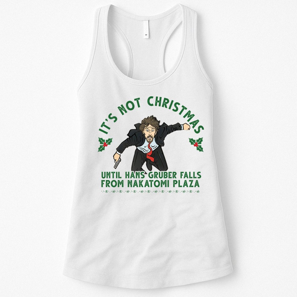 It's Not Christmas Until Hans Gruber Falls From Nakatomi Plaza Womens Tank Top