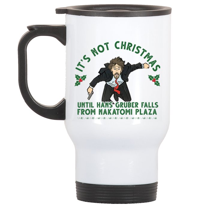 It's Not Christmas Until Hans Gruber Falls From Nakatomi Plaza Stainless Steel Travel Mug