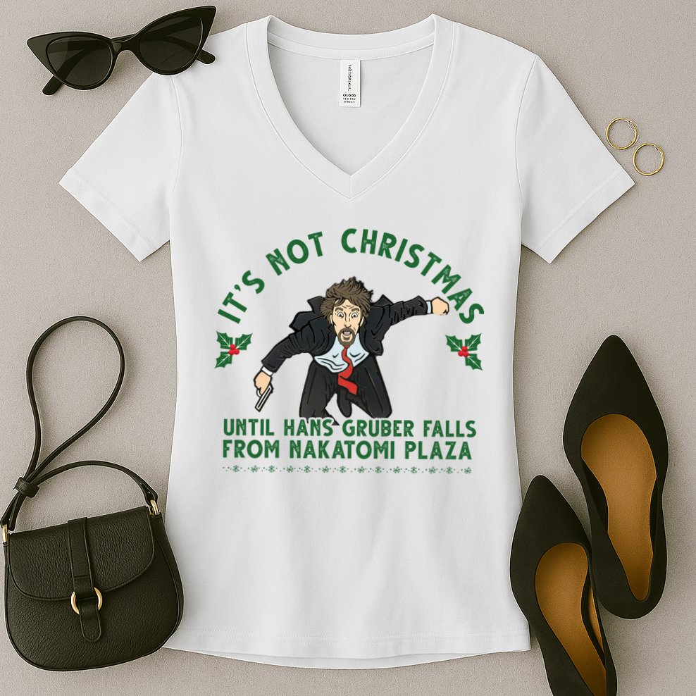 It's Not Christmas Until Hans Gruber Falls From Nakatomi Plaza Women's V-Neck T-Shirt