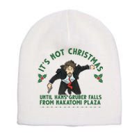 It's Not Christmas Until Hans Gruber Falls From Nakatomi Plaza Short Acrylic Beanie