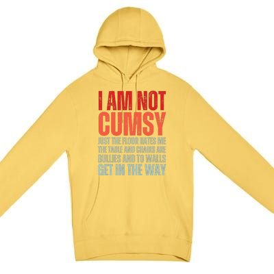 Im Not Clumsy Funny Sarcastic Sarcasm Funny Quote Premium Pullover Hoodie