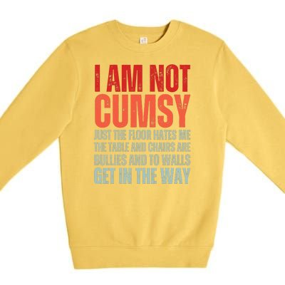 Im Not Clumsy Funny Sarcastic Sarcasm Funny Quote Premium Crewneck Sweatshirt