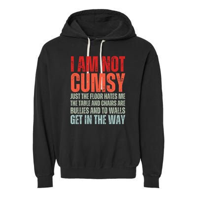 Im Not Clumsy Funny Sarcastic Sarcasm Funny Quote Garment-Dyed Fleece Hoodie