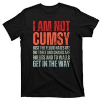 Im Not Clumsy Funny Sarcastic Sarcasm Funny Quote T-Shirt