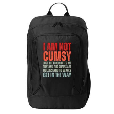 Im Not Clumsy Funny Sarcastic Sarcasm Funny Quote City Backpack