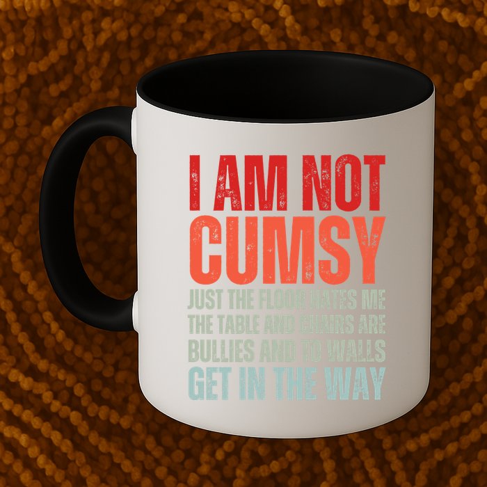 Im Not Clumsy Funny Sarcastic Sarcasm Funny Quote Mug