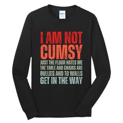 Im Not Clumsy Funny Sarcastic Sarcasm Funny Quote Tall Long Sleeve T-Shirt