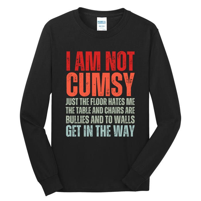 Im Not Clumsy Funny Sarcastic Sarcasm Funny Quote Tall Long Sleeve T-Shirt