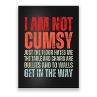Im Not Clumsy Funny Sarcastic Sarcasm Funny Quote Poster