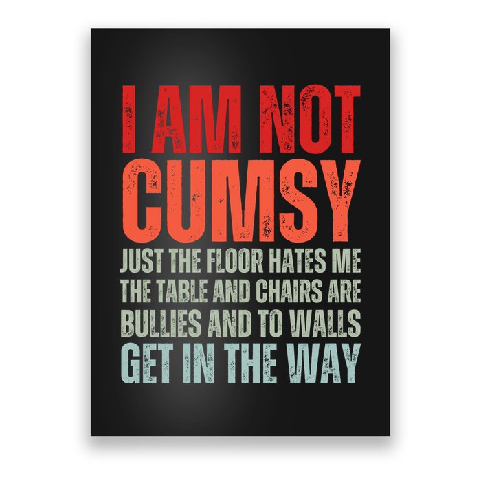 Im Not Clumsy Funny Sarcastic Sarcasm Funny Quote Poster