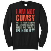 Im Not Clumsy Funny Sarcastic Sarcasm Funny Quote Tall Sweatshirt