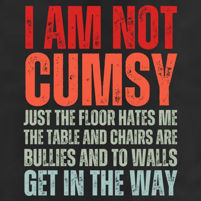 Im Not Clumsy Funny Sarcastic Sarcasm Funny Quote 25L Jumbo Tote