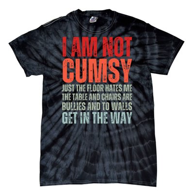 Im Not Clumsy Funny Sarcastic Sarcasm Funny Quote Tie-Dye T-Shirt