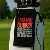 Im Not Clumsy Funny Sarcastic Sarcasm Funny Quote Golf Towel