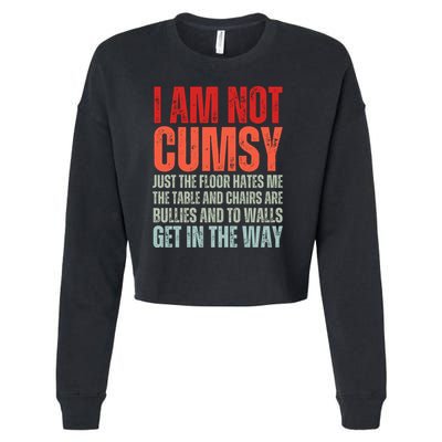 Im Not Clumsy Funny Sarcastic Sarcasm Funny Quote Cropped Pullover Crew