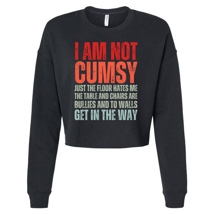 Im Not Clumsy Funny Sarcastic Sarcasm Funny Quote Cropped Pullover Crew