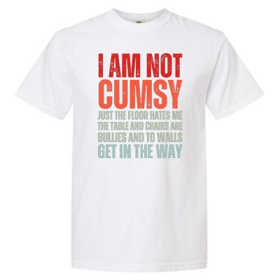 Im Not Clumsy Funny Sarcastic Sarcasm Funny Quote Garment-Dyed Heavyweight T-Shirt