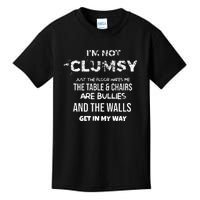 Im Not Clumsy Funny Sayings Sarcastic Men Women Kids T-Shirt