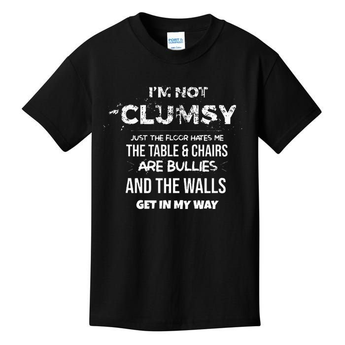 Im Not Clumsy Funny Sayings Sarcastic Men Women Kids T-Shirt