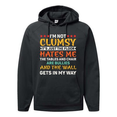 I'm Not Clumsy Funny Sayings Sarcastic Performance Fleece Hoodie