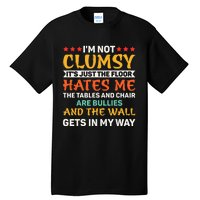 I'm Not Clumsy Funny Sayings Sarcastic Tall T-Shirt