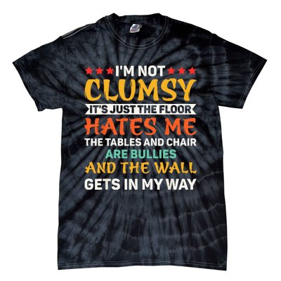 I'm Not Clumsy Funny Sayings Sarcastic Tie-Dye T-Shirt