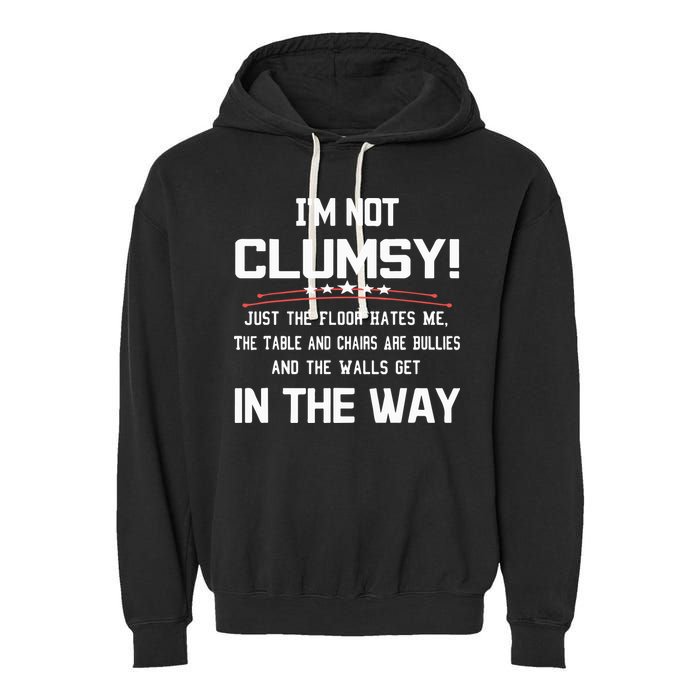 Im Not Clumsy Sarcastic Funny Saying Garment-Dyed Fleece Hoodie