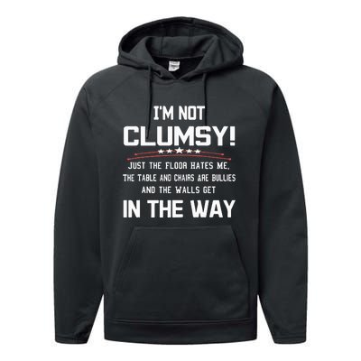 Im Not Clumsy Sarcastic Funny Saying Performance Fleece Hoodie