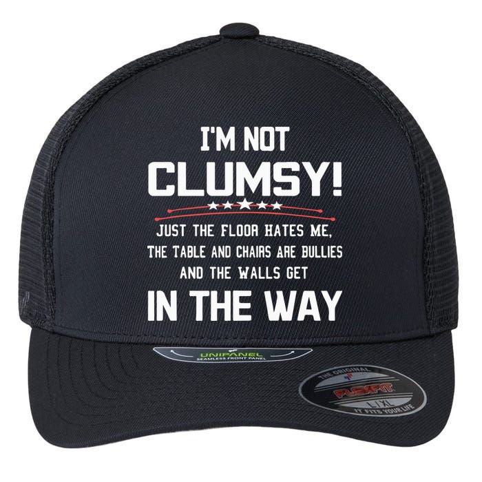 Im Not Clumsy Sarcastic Funny Saying Flexfit Unipanel Trucker Cap