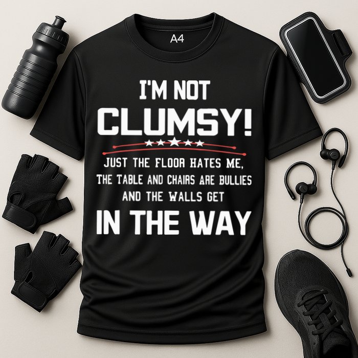 Im Not Clumsy Sarcastic Funny Saying Cooling Performance Crew T-Shirt