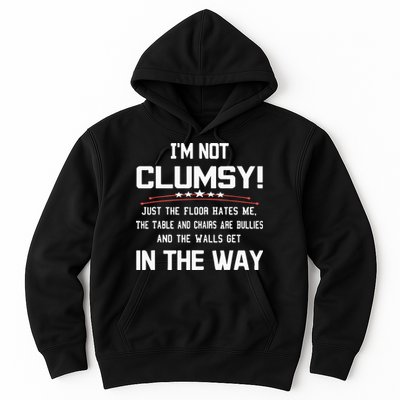Im Not Clumsy Sarcastic Funny Saying Hoodie
