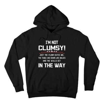 Im Not Clumsy Sarcastic Funny Saying Hoodie