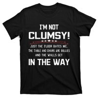 Im Not Clumsy Sarcastic Funny Saying T-Shirt