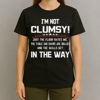 Im Not Clumsy Sarcastic Funny Saying T-Shirt