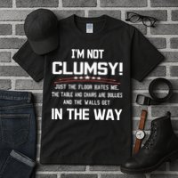 Im Not Clumsy Sarcastic Funny Saying Tall T-Shirt