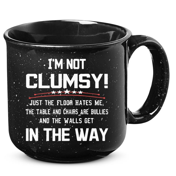 Im Not Clumsy Sarcastic Funny Saying 15oz Campfire Ceramic Mug