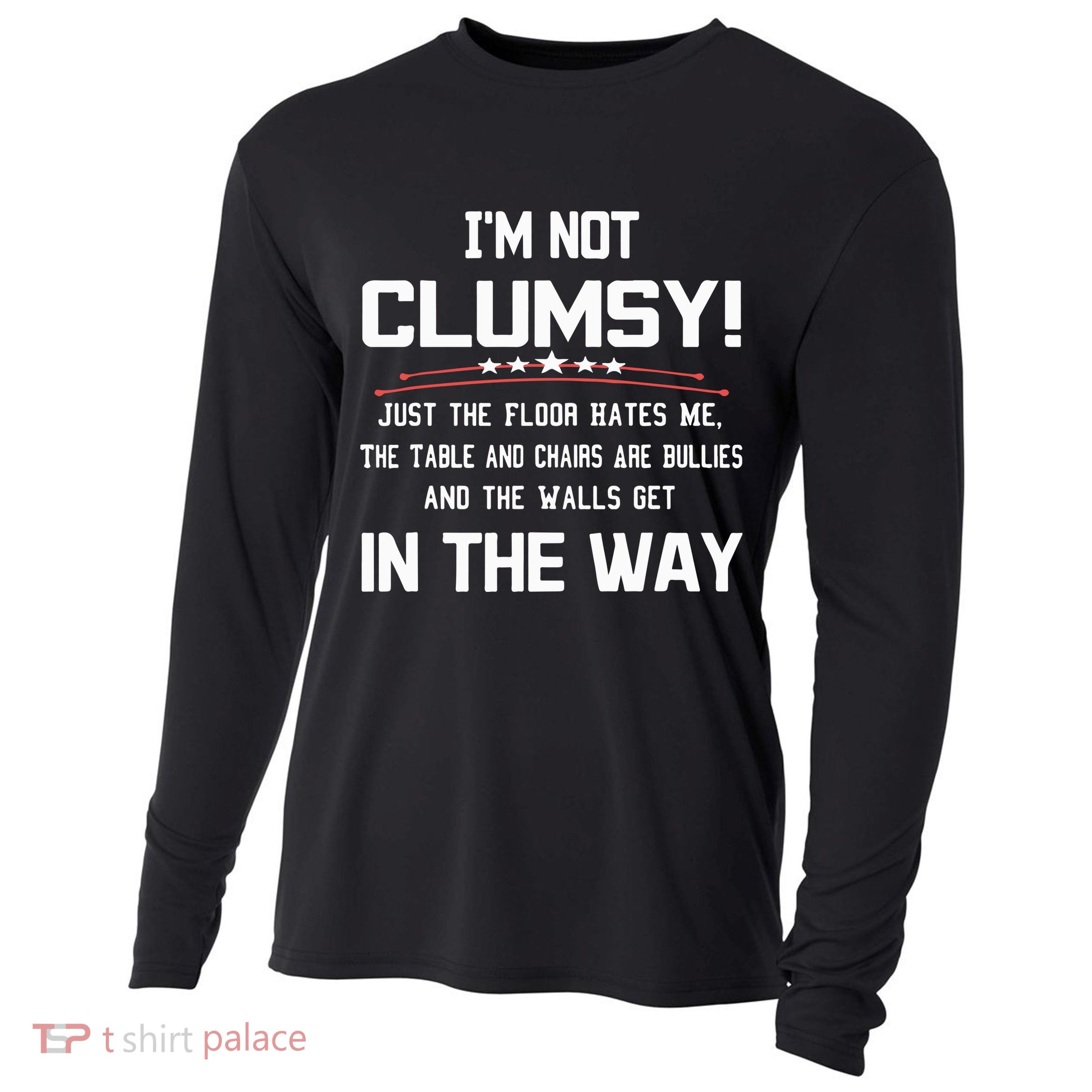 Im Not Clumsy Sarcastic Funny Saying Cooling Performance Long Sleeve Crew