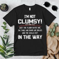 Im Not Clumsy Sarcastic Funny Saying Premium T-Shirt