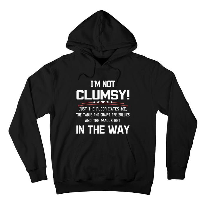 Im Not Clumsy Sarcastic Funny Saying Tall Hoodie