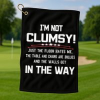 Im Not Clumsy Sarcastic Funny Saying Golf Towel